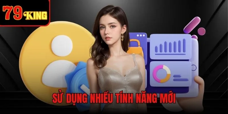 Trải nghiệm tính năng mới