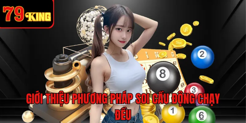 Giới thiệu phương pháp soi cầu động chạy đều