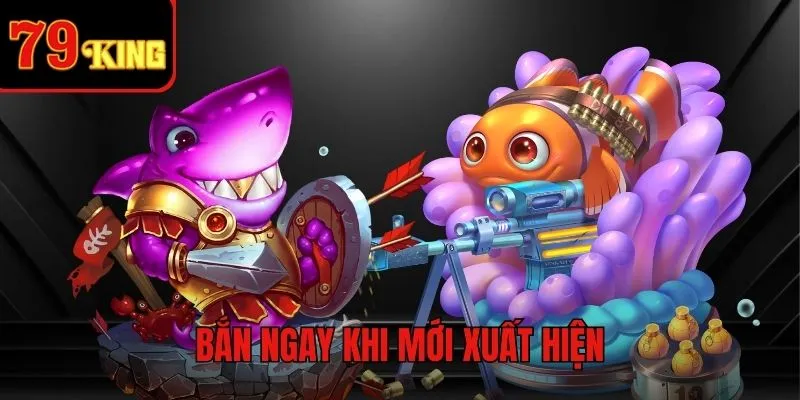 Xả đạn khi mục tiêu mới ra màn hình