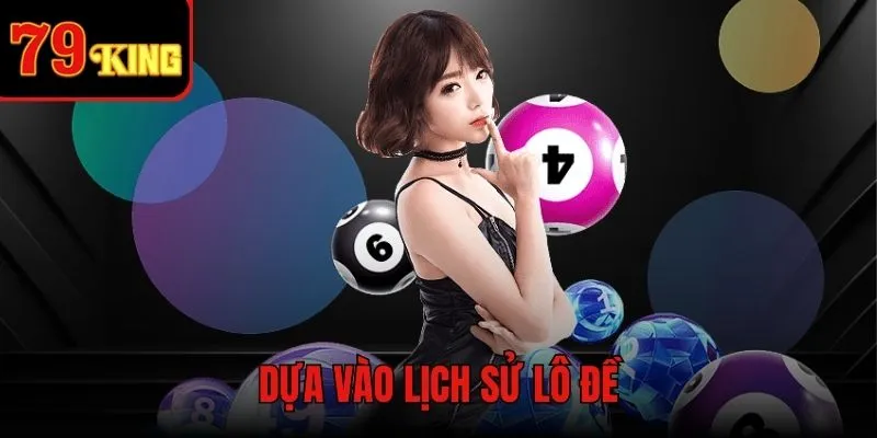 Dựa vào lịch sử tìm ra lô đề chuẩn